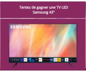TV LED Samsung 43 à remporter